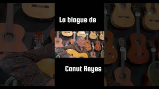 La blague de Canut Reyes