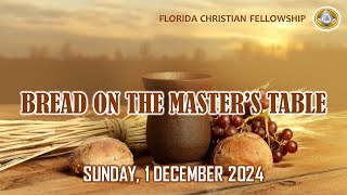 Sunday 1st December 2024 | Bread On The Master's Table | Pastor: David Gonsalves