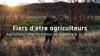 Fiers d'être agriculteurs - Agriculteur, transformateur et cultivateur de goûts