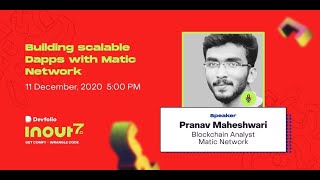 Building Scalable Dapps with Matic Network | InOut 7.0 Summits, 2020