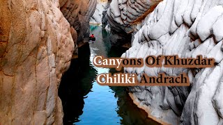 Canyons Of Khuzdar: Chiliki Andrach