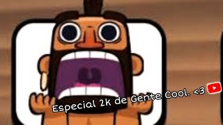 Especial 2K Subscriptores De Gente Cool. 🥳