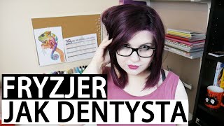 FRYZJER JEST JAK DENTYSTA | Blogodynka