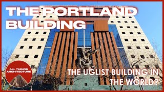 The Portland Building - The Ugliest Building in the World?