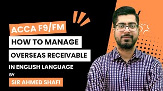 ACCA F9/FM (FINANCIAL MANAGEMENT) - How TO Manage Overseas Receivable in English