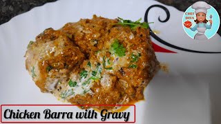 Chicken Barra with Finger-Licking Gravy | Bilkul Restaurant Style Chicken Barra Recipe | Chef Diva