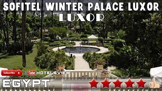 SOFITEL WINTER PALACE LUXOR 5★ Luxor, Egypt