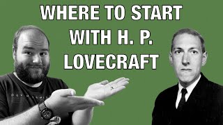 Where to Start With H. P. Lovecraft