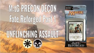 M:tG Precon Decon - Fate Reforged Part 1: Unflinching Assault