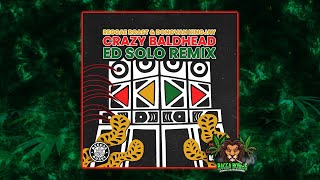 Reggae Roast & Donovan KingJay - Crazy Baldhead (Ed Solo Remix)