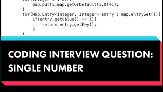 CODING INTERVIEW QUESTION: Single Number (in less than 2 minutes)