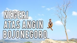 WISATA NEGERI ATAS ANGIN BOJONEGORO