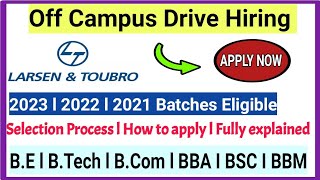 L&T Off Campus Bulk Hiring l 2023 / 2022 / 2021 Batch Eligible l Apply Soon l