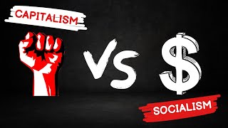 2 Economic Systems Compared 'Capitalism' vs 'Socialism'