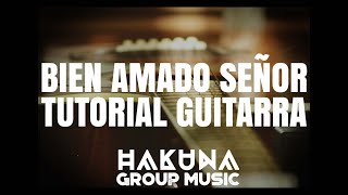 Video Tutorial Guitarra - Bien Amado Señor | Hakuna Group Music