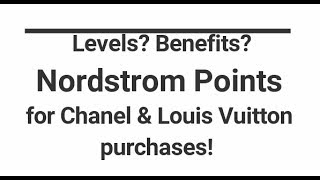 Nordstrom points for Chanel/Louis Vuitton purchases!