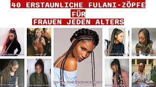 40 Erstaunliche Fulani-Zöpfe Für Frauen Jeden Alters