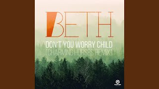 Don't You Worry Child (Charming Horses Remix)