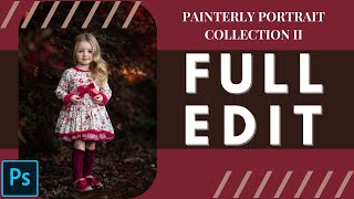 Full Edit 1 - Painterly® Portrait Collection 2 Photoshop Actions