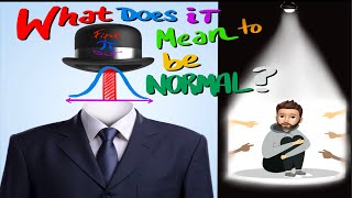 What does it Mean to be NORMAL?