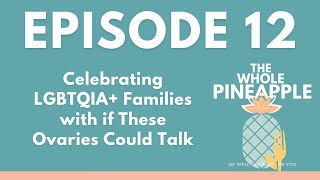 Episode 12: Celebrating LGBTQIA+ Families with Jaimie Kelton