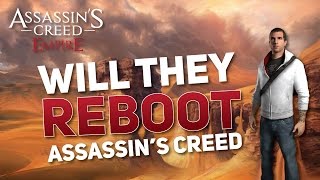 Assassin's Creed Empire | Will They Reboot Assassin's Creed?