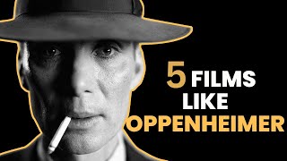 Top 5 Movies Like Oppenheimer