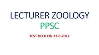 Lecturer Zoology Paper 2017 | PPSC past paper | Zoology paper held on 13/8/2017 | part#1