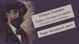 Enrique Granados: Quejas ó la maja y el ruiseñor (The Maiden and the Nightingale)