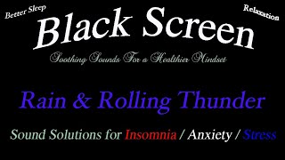 Rain and Rolling Thunder Sounds. Better, Deeper Sleep. Eliminate Insomnia, Anxiety, Stress. 8hrs