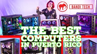 The Best PCs in Puerto Rico by Bandi Tech