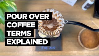 Pour Over Coffee Terms Explained - An easy guide to important terms when making pour over coffee