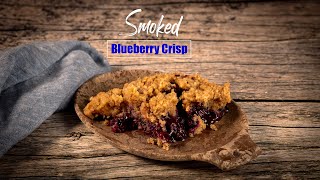 Smoked Blueberry Crisp - How to Make Blueberry Crisp in Your Smoker