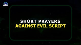 Short Prayers Against Evil Script  II Destroying Every Satanic Law