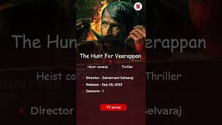 The Hunt For Veerappan   -  tv series - Netflix