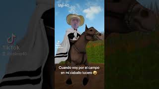 Cuando voy por el campo en mi caballo lucero 🤣