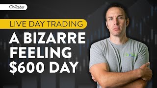 [LIVE] Day Trading | A Bizarre Feeling $600 Day