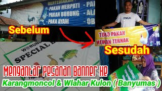 Vlog Tukang Baner Eps. 5 || Mengantar Pesanan Baner Ke Karangmoncol dan Wlahar Kulon Banyumas