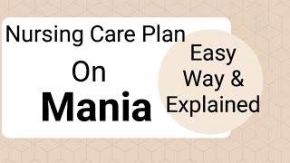 Nursing care plan on Mania/ Psychiatric disorder of mania