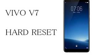 VIVO V7 HARD RESET....