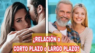 RELACIÓN a CORTO PLAZO versus RELACIÓN a LARGO PLAZO