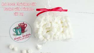 Hot Cocoa Christmas Gift Basket with Printable Gift Tag