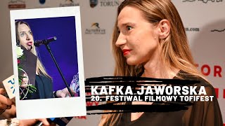 Kafka Jaworska o 20. Międzynarodowym Festiwalu Tofifest