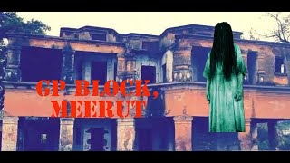 GP Block, Meerut - Most Haunted Place in India