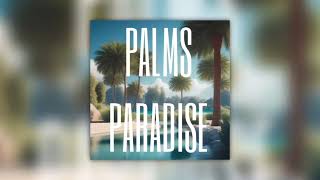 Palms Paradise (премьера клипа)