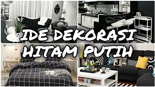 IDE DEKORASI HITAM PUTIH || RUMAH TEMA HITAM PUTIH