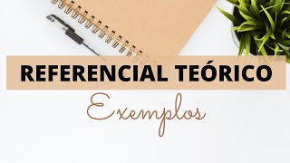 Exemplos de REFERENCIAL TEÓRICO para TCC, projeto, artigo científico ou trabalho acadêmico