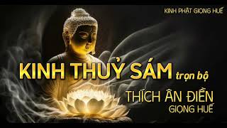 KINH THUỶ SÁM (Trọn bộ) - Thầy Thích Ân Điền, Tụng theo giọng Huế #ThichAnDien