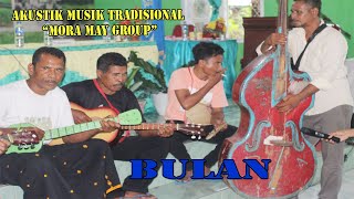 AKUSTIK MUSIK TRADISIONAL (ETNIK) SOA MORA MAY GROUP - BULAN