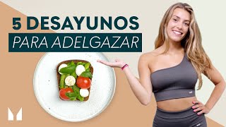 ¿Qué comer por la mañana para NO ENGORDAR? ✅ 5 OPCIONES de Desayunos Saludables